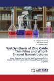 Wet Synthesis of Zinc Oxide Thin Films and Whorl-Shaped Nanostructures