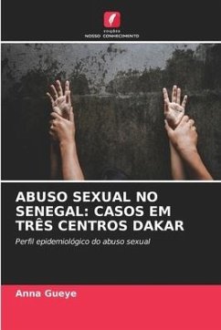 ABUSO SEXUAL NO SENEGAL: CASOS EM TRÊS CENTROS DAKAR - Gueye, Anna