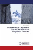 Performative Linguistics Recent Momentous Linguistic Theories