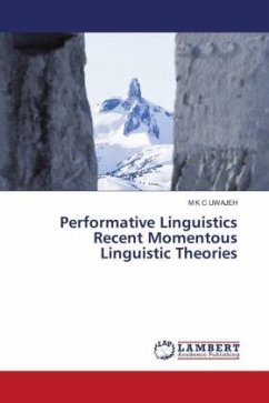 Performative Linguistics Recent Momentous Linguistic Theories - UWAJEH, M K C