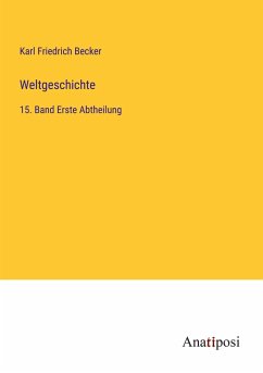 Weltgeschichte - Becker, Karl Friedrich