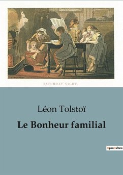 Le Bonheur familial - Tolstoï, Léon