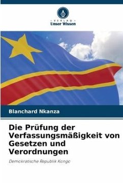 Die Prüfung der Verfassungsmäßigkeit von Gesetzen und Verordnungen - Nkanza, Blanchard