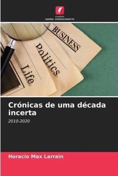 Crónicas de uma década incerta - Larrain, Horacio Max