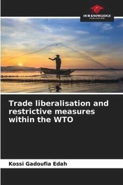 Trade liberalisation and restrictive measures within the WTO - Edah, Kossi Gadoufia