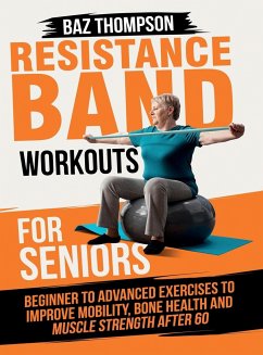 Resistance Band Workouts for Seniors - Thompson, Baz; Lynch, Britney