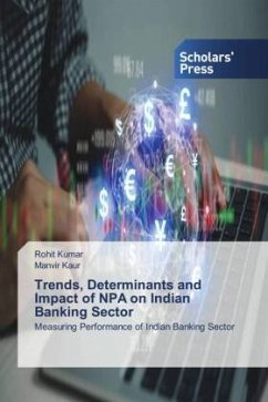 Trends, Determinants and Impact of NPA on Indian Banking Sector - Kumar, Rohit;Kaur, Manvir