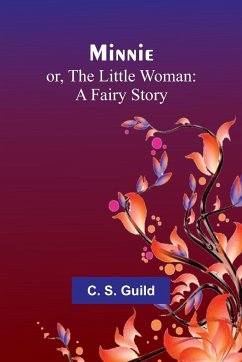 Minnie; or, The Little Woman - Guild, C. S.