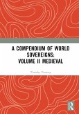 A Compendium of Medieval World Sovereigns (eBook, ePUB)