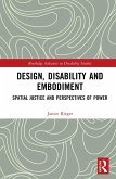Design, Disability and Embodiment (eBook, ePUB) Design, Disability and Embodiment (eBook, ePUB)