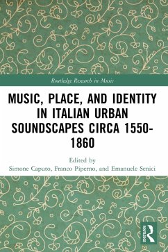 Music, Place, and Identity in Italian Urban Soundscapes circa 1550-1860 (eBook, PDF)