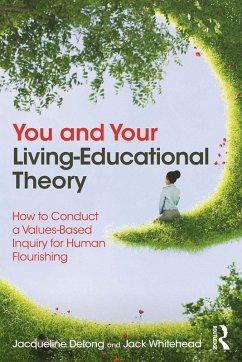 You and Your Living-Educational Theory (eBook, ePUB) - Delong, Jacqueline; Whitehead, Jack
