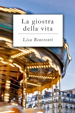 La giostra della vita (eBook, ePUB) - Beneventi, Lisa