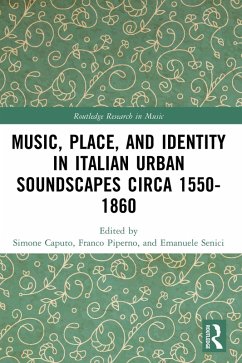 Music, Place, and Identity in Italian Urban Soundscapes circa 1550-1860 (eBook, ePUB)