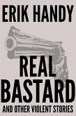 Real Bastard and Other Violent Stories (eBook, ePUB)