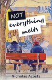 Not Everything Melts (eBook, ePUB)