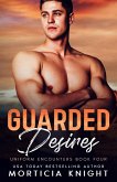 Guarded Desires (Uniform Encounters, #4) (eBook, ePUB)