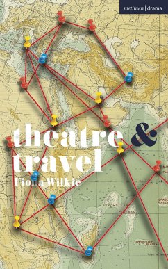 Theatre and Travel (eBook, PDF) - Wilkie, Fiona
