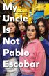 My Uncle Is Not Pablo Escobar (eBook,... - Bild 1