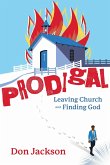 PRODIGAL - Leaving Church and Finding God (eBook, ePUB)