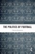 The Politics of Football (eBook, PDF) - Bild 1