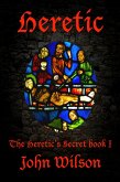 Heretic (The Heretic's Secret, #1) (eBook, ePUB)