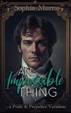 An Impossible Thing: A Pride and Prejudice Variation (A Gentleman's Folly, #2) (eBook, ePUB)