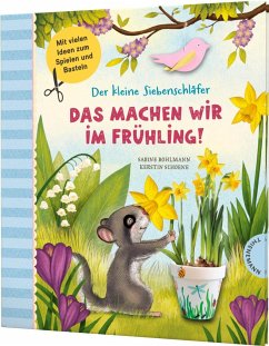 Der kleine Siebenschläfer: Das machen wir im Frühling! (Mängelexemplar) - Bohlmann, Sabine