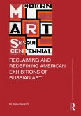 Reclaiming and Redefining American Exhibitions of Russian Art (eBook, PDF)