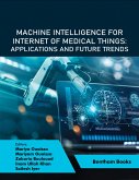 Machine Intelligence for Internet of Medical Things: Applications and Future Trends (eBook, ePUB)