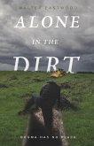 Alone in the Dirt (eBook, ePUB)