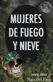 Mujeres de Fuego y Nieve (eBook, ePUB) Mujeres de Fuego y Nieve (eBook, ePUB)