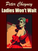 Ladies Won't Wait (eBook, ePUB)