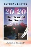 The year of the nurse 20/20 'A journey to myself.' (eBook, ePUB) The year of the nurse 20/20 'A journey to myself.' (eBook, ePUB)
