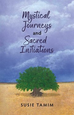 Mystical Journeys and Sacred Initiations (eBook, ePUB) - Tamim, Susie