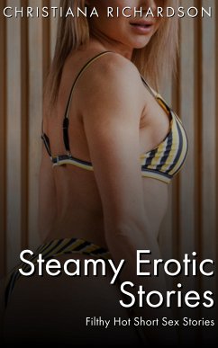 Steamy Erotic Stories (eBook, ePUB) - Richardson, Christiana