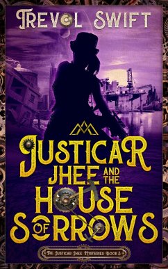 Justicar Jhee and the House of Sorrows (The Justicar Jhee Mysteries, #3) (eBook, ePUB) - Swift, Trevol