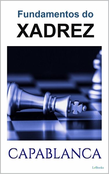 The Immortal Games of Capablanca (eBook)