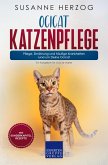 Ocicat Katzenpflege - Pflege, Ernährung und häufige Krankheiten rund um Deine Ocicat (eBook, ePUB)