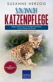 Savannah Katzenpflege - Pflege, Ernährung und häufige Krankheiten rund um Deine Savannah (eBook, ePUB)