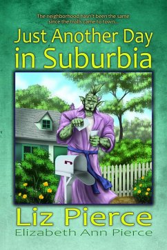 Just Another Day in Suburbia (eBook, ePUB) - Pierce, Liz; Pierce, Elizabeth Ann