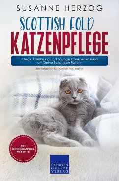 Scottish Fold Katzenpflege - Pflege, Ernährung und häufige Krankheiten rund um Deine Schottisch Faltohr (eBook, ePUB) - Herzog, Susanne