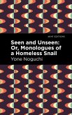 Seen and Unseen: Or, Monologues of a Homeless Snail (eBook, ePUB)