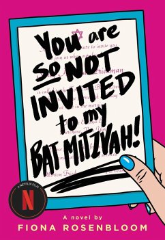 You Are So Not Invited to My Bat Mitzvah! (eBook, ePUB) - Rosenbloom, Fiona