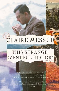 This Strange Eventful History (eBook, ePUB) - Messud, Claire