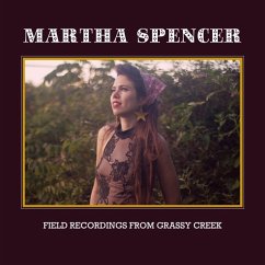 Field Recordings From Grassy Creek - Spencer,Martha