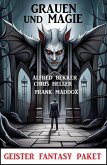 Magie und Grauen: Geister Fantasy Paket (eBook, ePUB)