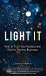 Light It: How to Trust Your Intuition... - Bild 1