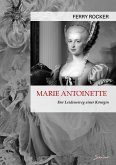 MARIE ANTOINETTE - DER LEIDENSWEG EINER KÖNIGIN (eBook, ePUB)