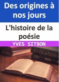 L'histoire de la poésie : Des origines à nos jours (eBook, ePUB)